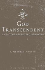 God Transcendent and Other Selected Sermons