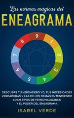 Las normas mágicas del eneagrama: Descubre tu verdadero yo, tus necesidades verdaderas y las de los demás entendiendo los 9 tipos de personalidades y el poder del eneagrama