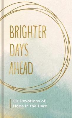Brighter Days Ahead: 50 Devotions of Hope in the Hard - DaySpring - cover