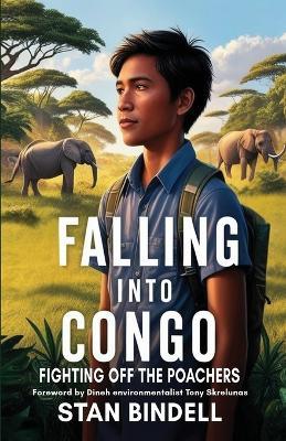 Falling into Congo: Fighting Off the Poachers - Stan Bindell - cover