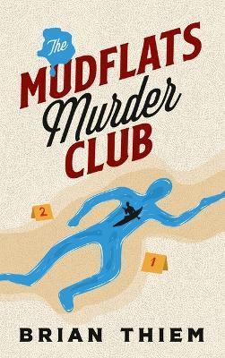 The Mudflats Murder Club - Brian Thiem - cover