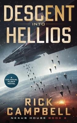 Descent Into Hellios: A Colonial Fleet Novel - Rick Campbell - cover