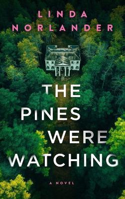 The Pines Were Watching - Linda Norlander - cover