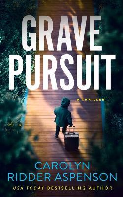 Grave Pursuit - Carolyn Ridder Aspenson - cover