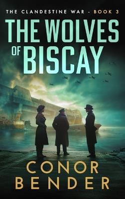 The Wolves of Biscay - Conor Bender - cover