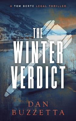 The Winter Verdict: A Legal Thriller - Dan Buzzetta - cover