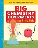Big Chemistry Experiments for Little Kids