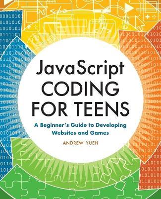 JavaScript Coding for Teens - Andrew Yueh - cover