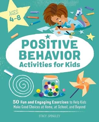 Positive Behavior Activities for Kids - Stacy Spensley - cover