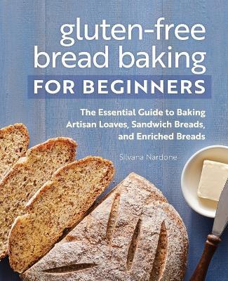 Gluten-Free Bread Baking for Beginners - Silvana Nardone - cover