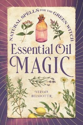 Essential Oil Magic - Vervain Helsdottir - cover