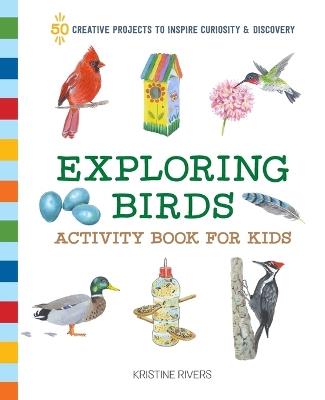 Exploring Birds Activity Book for Kids - Kristine Rivers - cover