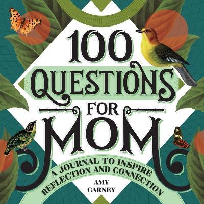 100 Questions for Mom - Amy Carney - cover