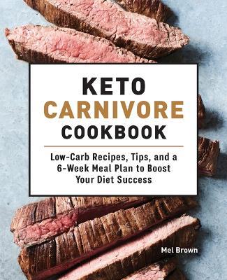 Keto Carnivore Cookbook - Mel Brown - cover