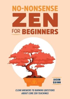 No-Nonsense Zen for Beginners - Jason Quinn - cover