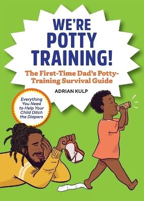 We're Potty Training! - Adrian Kulp - cover