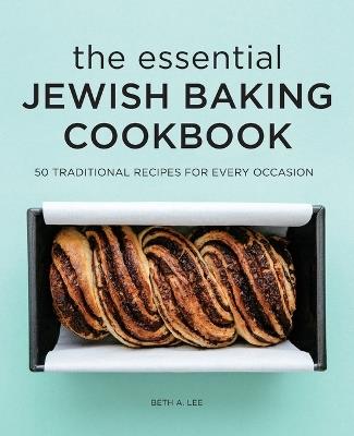 The Essential Jewish Baking Cookbook - Beth A. Lee - cover