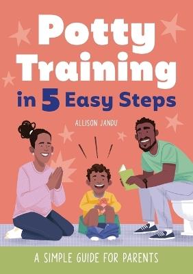 Potty Training in 5 Easy Steps - Allison Jandu - cover