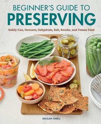 Beginner's Guide to Preserving - Delilah Snell - cover