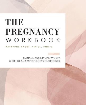 The Pregnancy Workbook - Dr. Katayune Kaeni - cover
