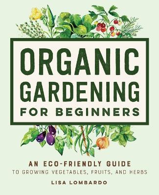 Organic Gardening for Beginners - Lisa Lombardo - cover
