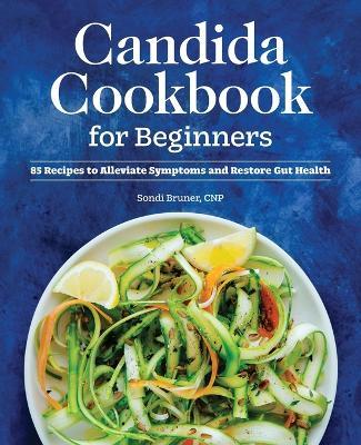 Candida Cookbook for Beginners - Sondi Bruner - cover