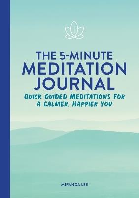 The 5-Minute Meditation Journal - Miranda Lee - cover