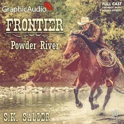 Powder River [Dramatized Adaptation]