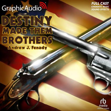 Destiny Made Them Brothers [Dramatized Adaptation]