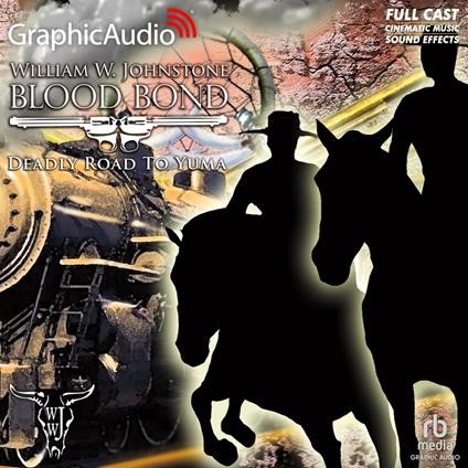 Deadly Road to Yuma [Dramatized Adaptation]