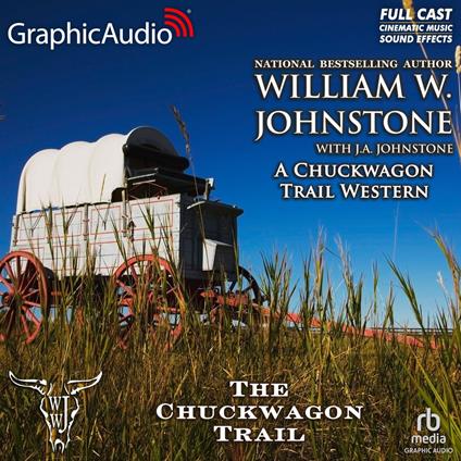 The Chuckwagon Trail [Dramatized Adaptation]