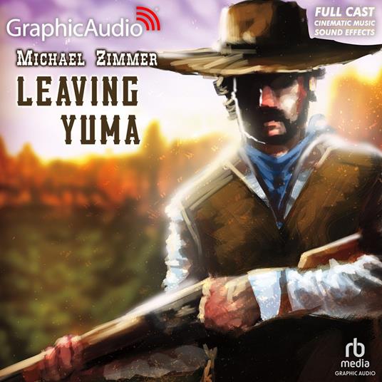 Leaving Yuma [Dramatized Adaptation]