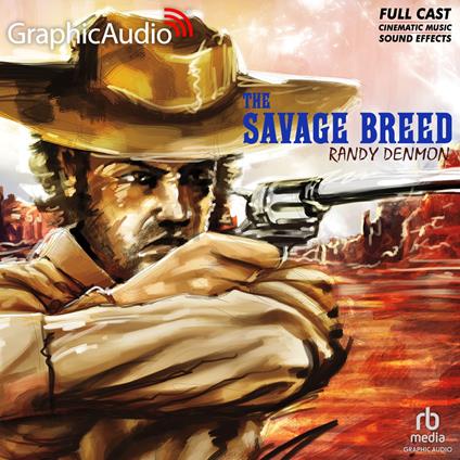 The Savage Breed [Dramatized Adaptation]