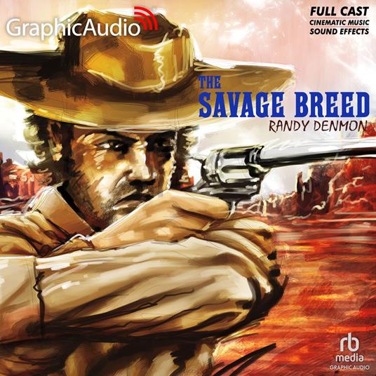 The Savage Breed [Dramatized Adaptation]
