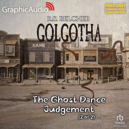 The Ghost Dance Judgement (2 of 2) [Dramatized Adaptation]