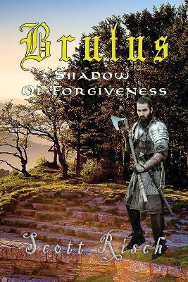 Brutus In the Shadow of Forgiveness - Scott Risch - cover