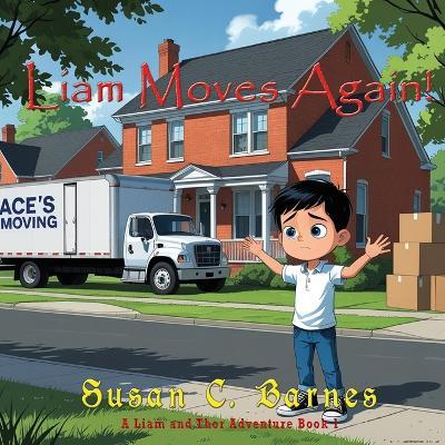 Liam Moves Again! - Susan C Barnes - cover