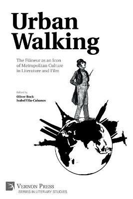 Urban Walking -The Flaneur as an Icon of Metropolitan Culture in Literature and Film - cover