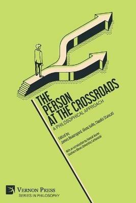 The Person at the Crossroads: A Philosophical Approach - cover