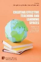 Creating Effective Teaching and Learning Spaces: Shaping Futures and Envisioning Unity in Diversity and Transformation - cover