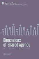 Dimensions of Shared Agency: A Study on Joint, Collective and Group Intentional Action - Giulia Lasagni - cover