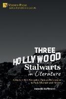 Three Hollywood Stalwarts in Literature: A Study in Film Perception Through References to Peck, Mitchum and Holden - Henryk Hoffmann - cover