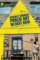 Socially Engaged Public Art in East Asia: Space, Place, and Community in Action - cover