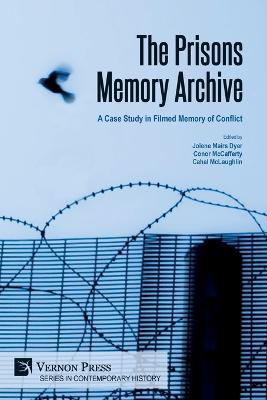 The Prisons Memory Archive: a Case Study in Filmed Memory of Conflict - cover