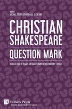 Christian Shakespeare: A Collection of Essays on Shakespeare in his Christian Context