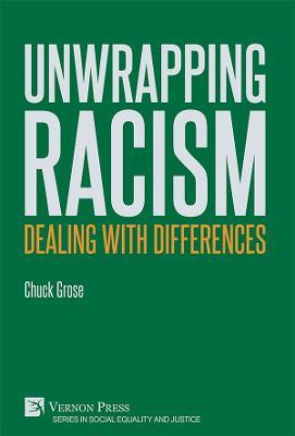 Unwrapping Racism: Dealing with Differences - Chuck Grose - cover
