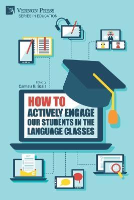 How to Actively Engage Our Students in the Language Classes - cover