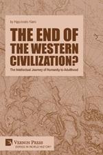 The end of the Western Civilization? The Intellectual Journey of Humanity to Adulthood