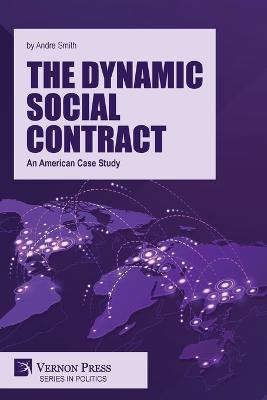 The Dynamic Social Contract: An American Case Study - Andre Smith - cover