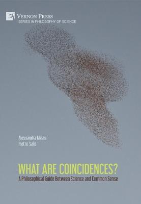 What are Coincidences? A Philosophical Guide Between Science and Common Sense - Alessandra Melas - cover